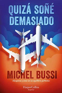 Quizá  soñé  demasiado  |  Michel  Bussi