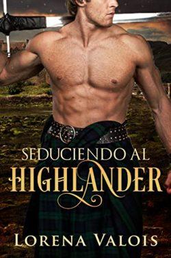 Seduciendo  al  Highlander  |  Lorena  Valois