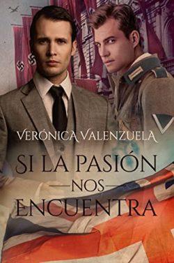 Si  la  pasión  nos  encuentra  |  Verónica  Valenzuela