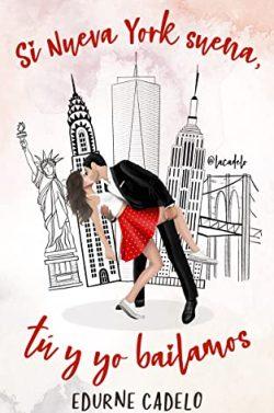Si  Nueva  York  suena,  tú  y  yo  bailamos  |  Edurne  Cadelo