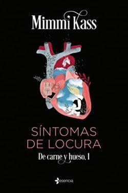 Síntomas  de  locura  (De  carne  y  hueso  1)  |  Mimmi  Kass
