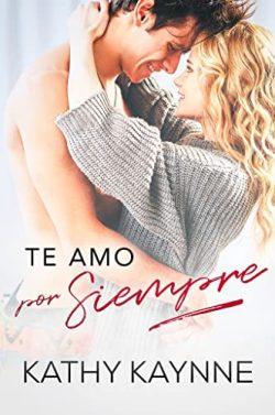 Te  amo  por  siempre  (Segundas  oportunidades  para  siempre  3)  |  Kathy  Kaynne