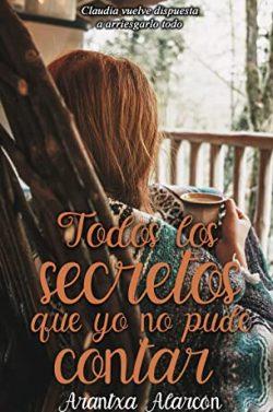 Todos  los  secretos  que  yo  no  pude  contar  (Sueños  y  un  café  2)  |  Arantxa  Alarcón
