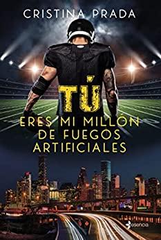 Tú  eres  mi  millón  de  fuegos  artificiales  |  Cristina  Prada