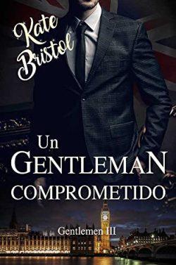 Un  gentleman  comprometido  (Gentlemen  3)  |  Kate  Bristol