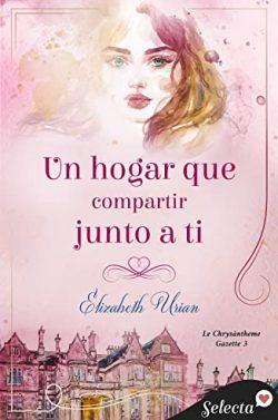 Un  hogar  que  compartir  junto  a  ti  (Le  Chrysanthème  Gazette  3)  |  Elizabeth  Urian
