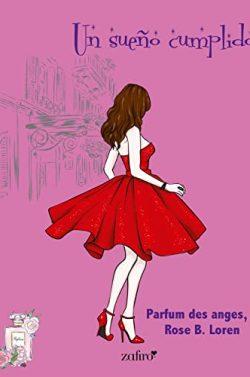 Un  sueño  cumplido  (Parfum  des  anges  2)  |  Rose  B.  Loren