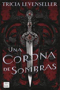 Una  corona  de  sombras  |  Tricia  Levenseller