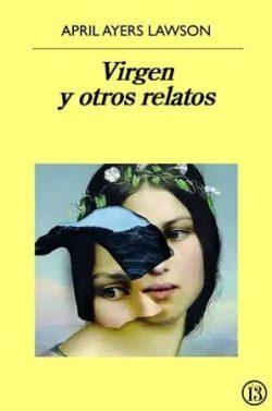 Virgen  y  otros  relatos  |  April  Ayers  Lawson
