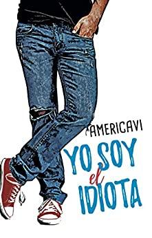 Yo  soy  el  idiota  |  AmericaVi
